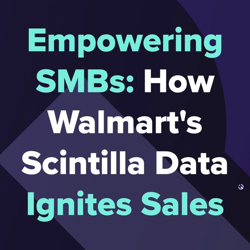 Read more about the article Empowering SMBs: Walmart’s New Insights Ecosystem, Scintilla