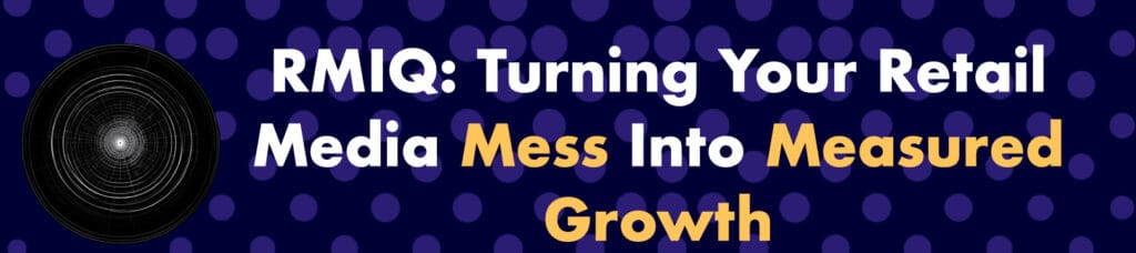 turn chaos into growth rmiq retail media iq.001
