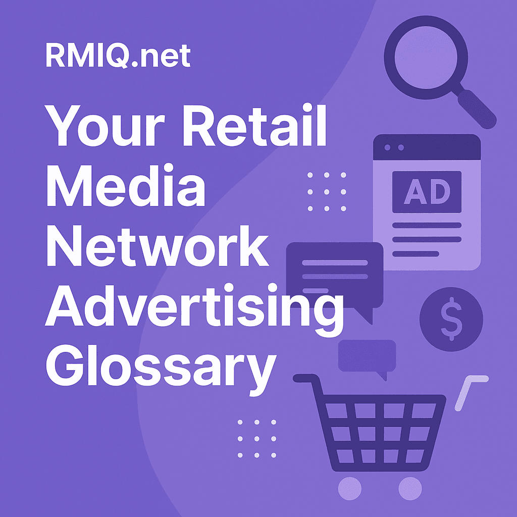 Read more about the article Your Retail Media Network Advertising Glossary